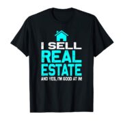 Men tshirt I Sell Real Estate Good cool Printed T-Shirt tees top